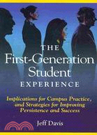 The First-Generation Student Experience ─ Implications for Campus Practice, and Strategies for Imroving Persistence and Success