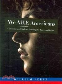 We ARE Americans ─ Undocumented Students Pursuing the American Dream