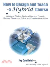 How to Design and Teach a Hybrid Course ─ Achieving Student-Centered Learning Through Blended Classroom, Online, and Experiential Activities