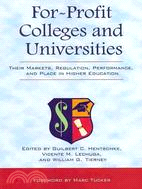 For-Profit Colleges and Universities ─ Their Markets, Regulation, Performance, and Place in Higher Education