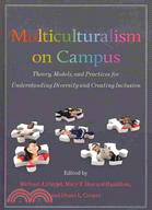 Multiculturalism on Campus: Theory, Models, and Practices for Understanding Diversity and Creating Inclusion