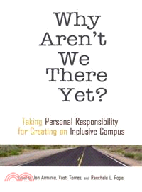 Why Aren't We There Yet? ─ Taking Personal Reponsibility for Creating an Inclusive Campus