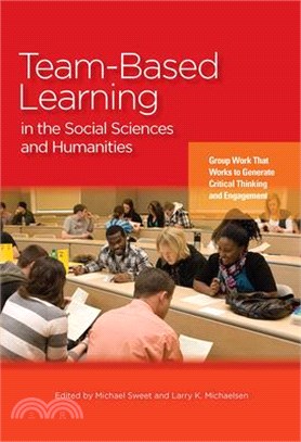 Team-based Learning in the Social Sciences and Humanities ─ Group Work That Works to Generate Critical Thinking and Engagement