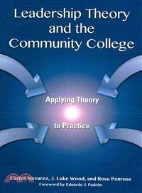 Leadership Theory and the Community College ─ Applying Theory to Practice