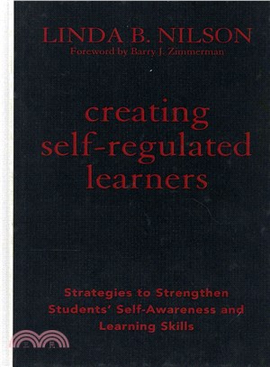 Creating Self-Regulated Learners ─ Strategies to Strengthen Students' Self-Awareness and Learning Skills