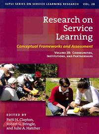 Research on Service Learning ─ Conceptual Frameworks and Assessment: Communities, Institutions, and Partnerships