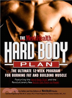 The Men's Health Hard Body Plan ─ The Ultimate 12-Week Program for Burning Fat and Building Muscle : Featuring the Hard-Body Diet and the Revolutionary New Quick-Set Path to Power