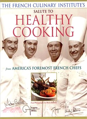 French Culinary Institute's Salute to Healthy Cooking: From America's Foremost French Chefs