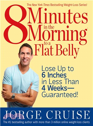 8 Minutes in the Morning to a Flat Belly ─ Lose Up to 6 Inches in Less Than 4 Weeks-Guaranteed!