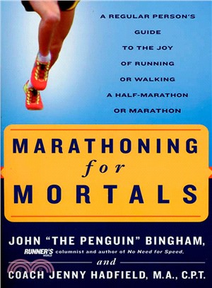 Marathoning for Mortals ─ A Regular Person's Guide to the Joy of Running or Walking a Half-Marathon or Marathon