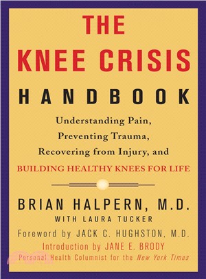 Knee Crisis Handbook ─ Understanding Pain, Preventing Trauma, Recovering from Injury, and Building Healthy Knees for Life