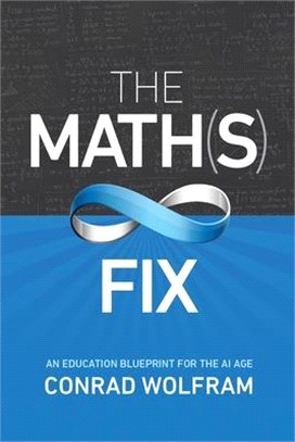 The Math(s) Fix ― An Education Blueprint for the Ai Age