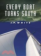 Every Boat Turns South