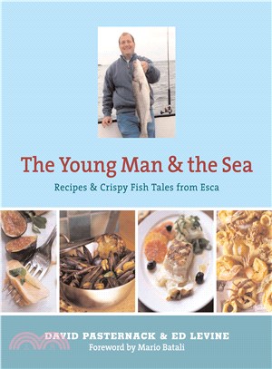 Young Man & The Sea: Recipes & Crispy Fish Tales from Esca