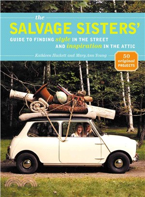 The Salvage Sisters: Guide To Finding Style In The Street And Inspiration In The Attic