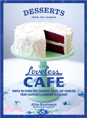 Desserts from the Famous Loveless Cafe ─ Simple Southern Pies, Puddings, Cakes, and Cobblers from Nashville's Landmark Restaurant