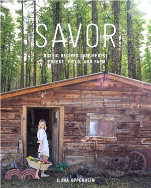Savor ─ Rustic Recipes Inspired by Forest, Field, and Farm