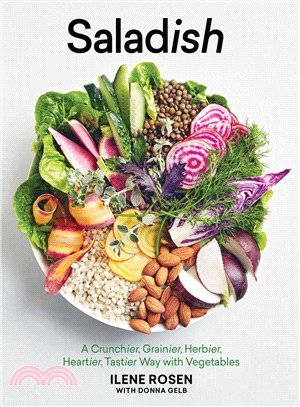Saladish ─ A Crunchier, Grainier, Herbier, Heartier, Tastier Way With Vegetables