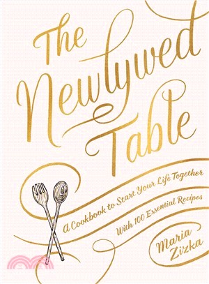 The Newlywed Table ― A Cookbook to Start Your Life Together