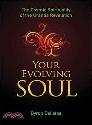 Your Evolving Soul ─ The Cosmic Spirituality of the Urantia Revelation