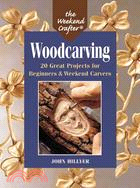 Woodcarving ─ 20 Great Projects for Beginners & Weekend Carvers