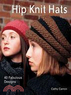 Hip Knit Hats ─ 40 Fabulous Designs