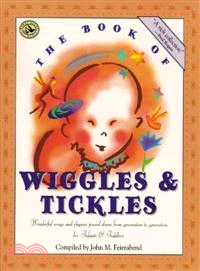 The Book of Wiggles and Tickles ─ Wonderful Songs and Rhymes Passed Down from Generation to Generation