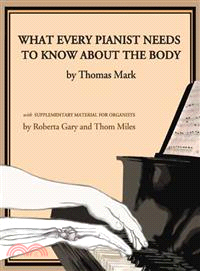 What Every Pianist Needs to Know About the Body ─ With Supplementary Material for Organists