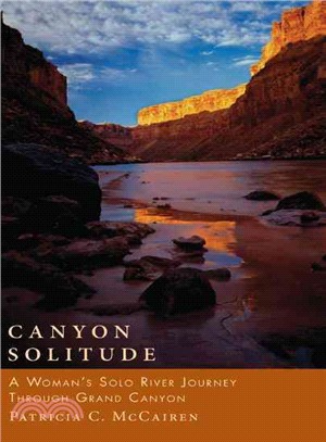 Canyon Solitude ─ A Woman's Solo River Journey Through the Grand Canyon