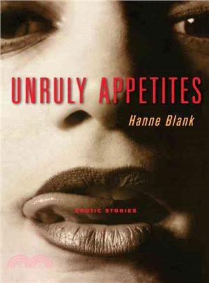 Unruly Appetites ─ Erotic Stories