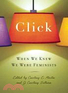 Click ─ When We Knew We Were Feminists