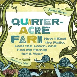 The Quarter-Acre Farm ─ How I Kept the Patio, Lost the Lawn, and Fed My Family for a Year