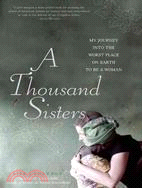 A Thousand Sisters ─ My Journey into the Worst Place on Earth to Be a Woman