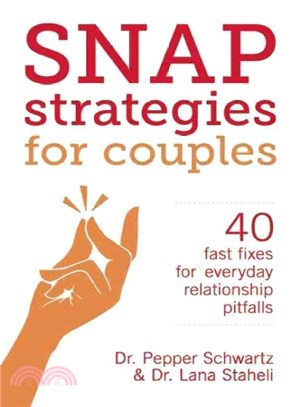 Snap Strategies for Couples ─ 40 Fast Fixes for Everyday Relationship Pitfalls