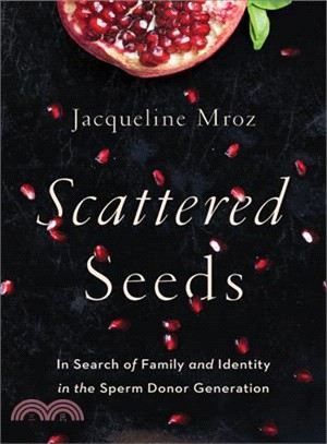 Scattered Seeds ─ In Search of Family and Identity in the Sperm Donor Generation