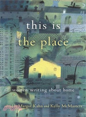 This Is the Place ─ Women Writing About Home