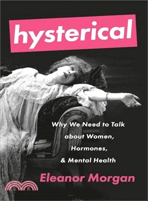 Hysterical ― Why We Need to Talk About Women, Hormones, and Mental Health