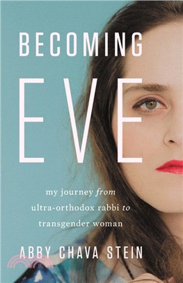 Becoming Eve ― My Journey from Ultra-orthodox Rabbi to Transgender Woman