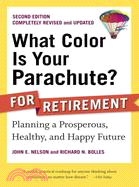 What Color Is Your Parachute? For Retirement ─ Planning a Prosperous, Healthy, and Happy Future