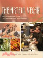 The Artful Vegan ─ Fresh Flavors from the Millennium Restaurant