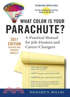 What Color Is Your Parachute? 2011:A Practical Manual for Job-Hunters and Career-Changers