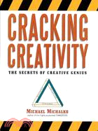 Cracking Creativity ─ The Secrets of Creative Genius