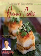 Hawaii Cooks: Flavors from Roy's Pacific Rim Kitchen