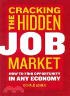 Cracking the Hidden Job Market ─ How to Find Opportunity in Any Economy