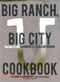 Big Ranch, Big City Cookbook ─ Recipes from Lambert\