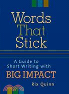 Words That Stick: A Guide to Short Writing with Big Impact