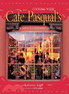 Cooking With Cafe Pasqual's ─ Recipes From Santa Fe's Renowned Corner Cafe