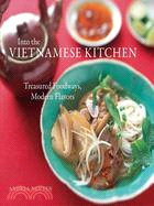 Into the Vietnamese Kitchen ─ Ancient Foodways, Modern Flavors