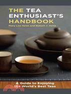 The Tea Enthusiast's Handbook ─ A Guide to Enjoying the World's Best Teas