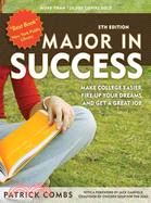 Major in Success ─ Make College Easier, Fire Up Your Dreams, and Get a Great Job!